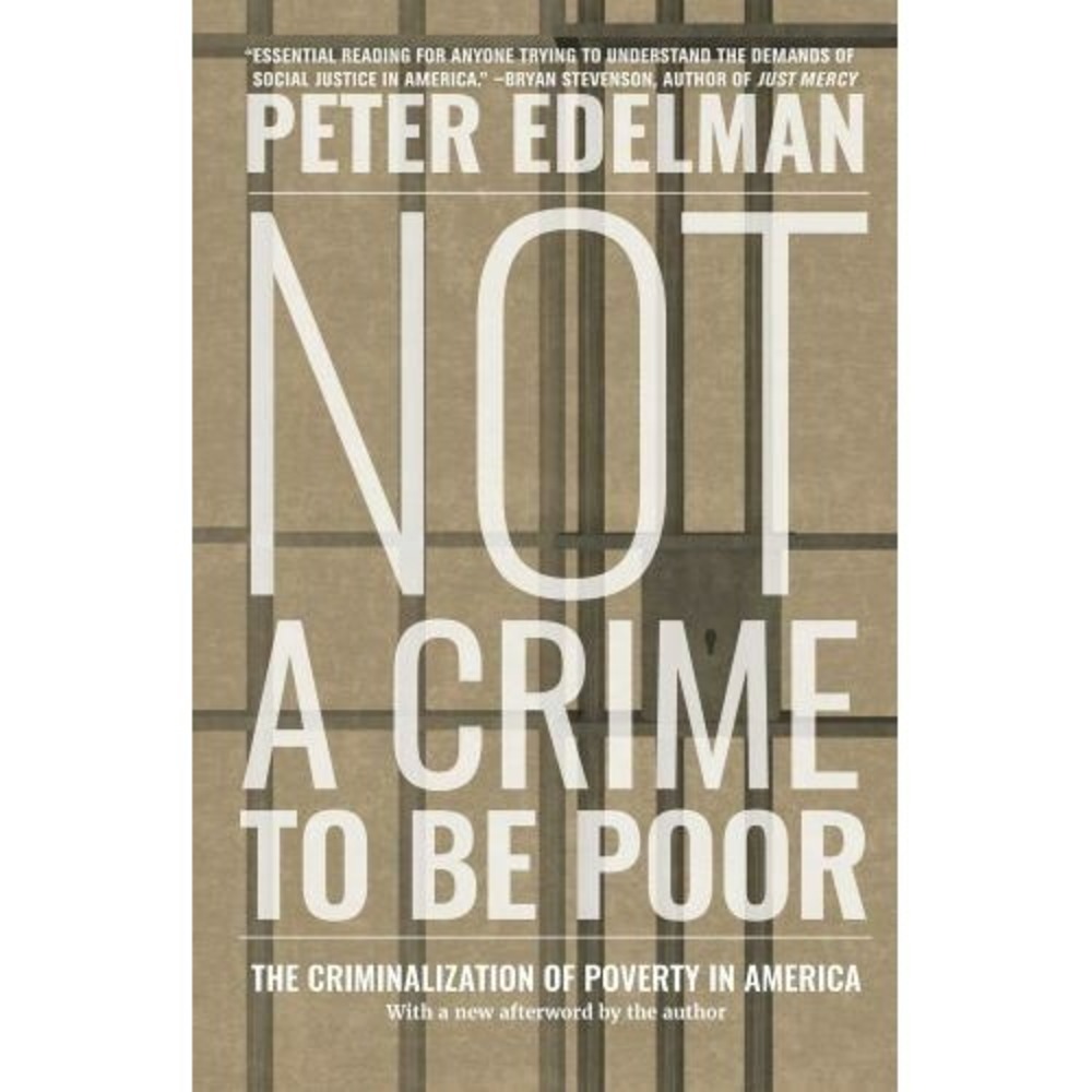 Not a Crime to Be Poor: The Criminalization‎ of Poverty in America - Paperback